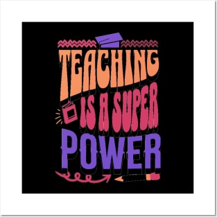 Teaching Is A Super Power, Back to School, Happy Teacher Day Gift, Teacher Appreciation, Teach,Teacher Gift, Back To School Gift Posters and Art